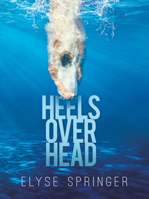 Title details for Heels Over Head by Elyse Springer - Available